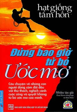 Hạt giống tâm hồn - Đừng từ bỏ ước mơ