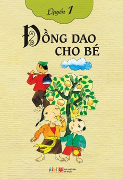 Đồng dao cho bé (Quyển 1)