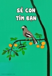 Kết bạn: Sẻ con tìm bạn