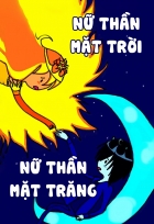 Truyện kể xứ thần tiên: Nữ thần mặt trăng và nữ thần mặt trời