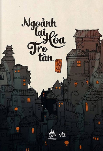 Ngoanh lai hoa tro tan Ngoanh lai hoa tro tan