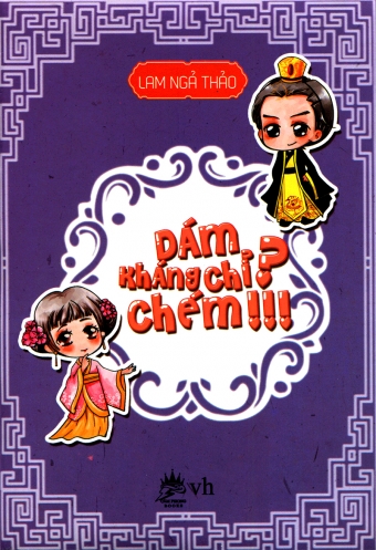 Dam khang chi? Chem! Dam khang chi? Chem!