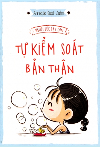 Nguoi Duc day con tu kiem soat ban than Nguoi Duc day con tu kiem soat ban than