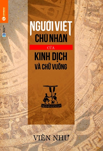 Nguoi viet - Chu nhan cua kinh dich va chu vuong Nguoi viet - Chu nhan cua kinh dich va chu vuong