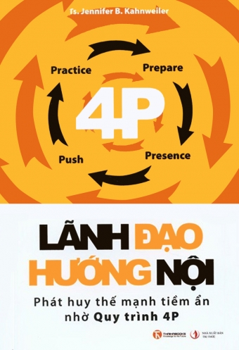 Lanh dao huong noi - Phat huy the manh tiem an nho quy trinh 4P Lanh dao huong noi - Phat huy the manh tiem an nho quy trinh 4P