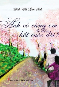 Anh có cùng em đi đến hết cuộc đời?