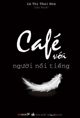 Cafe voi nguoi noi tieng Cafe voi nguoi noi tieng