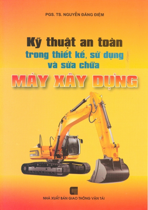Kỹ thuật an toàn trong thiết kế sử dụng và sửa chữa máy xây dựng