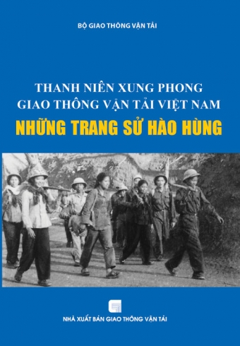 Thanh nien xung phong giao thong van tai Viet Nam nhung trang su hao hung Thanh nien xung phong giao thong van tai Viet Nam nhung trang su hao hung