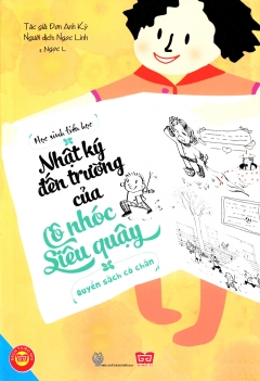 Nhật ký đến trường của cô nhóc siêu quậy - Quyển sách có chân
