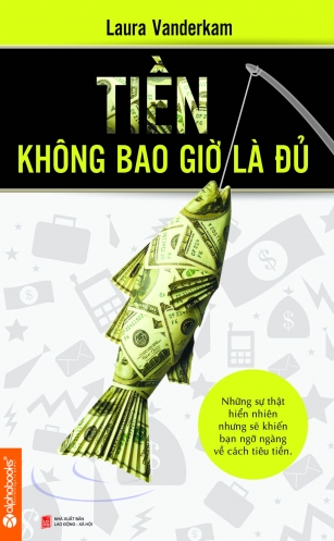 Tien khong bao gio la du Tien khong bao gio la du