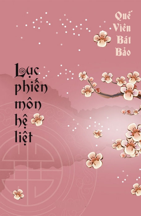 Lục Phiến môn hệ liệt - Đường quế hoa bát nguyệt