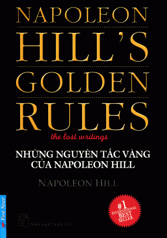 Nhung nguyen tac vang cua Napoleon Hill Nhung nguyen tac vang cua Napoleon Hill