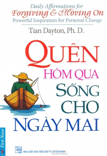 Quen hom qua va song cho ngay mai Quen hom qua va song cho ngay mai