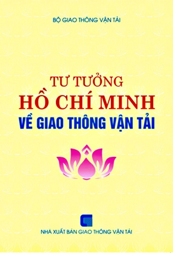 Tu tuong Ho Chi Minh ve giao thong van tai Tu tuong Ho Chi Minh ve giao thong van tai