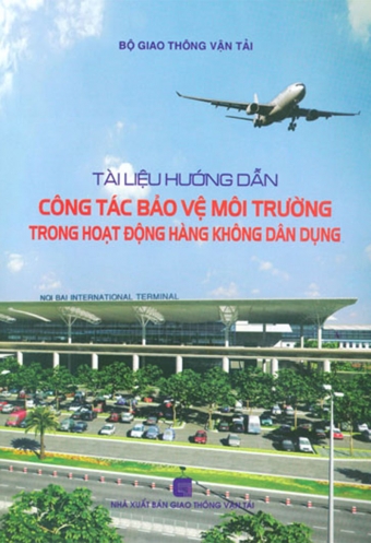 Tai lieu huong dan cong tac bao ve moi truong trong nganh hang khong dan dung Tai lieu huong dan cong tac bao ve moi truong trong nganh hang khong dan dung
