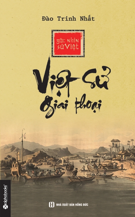 Góc nhìn sử Việt - Việt sử giai thoại