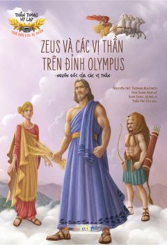 Thần thoại Hy Lạp - Zeus và các vị thần trên đỉnh Olympus
