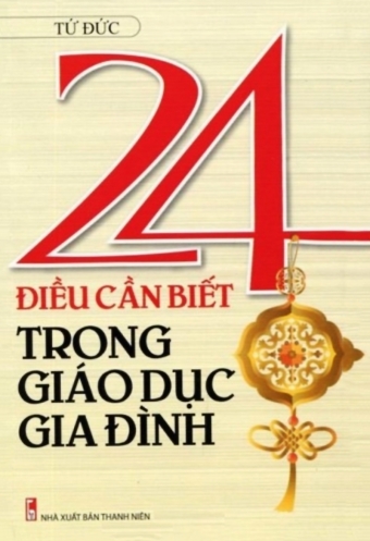 24 dieu can biet trong giao duc gia dinh 24 dieu can biet trong giao duc gia dinh
