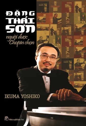 Dang Thai Son - Nguoi duoc Chopin chon Dang Thai Son - Nguoi duoc Chopin chon