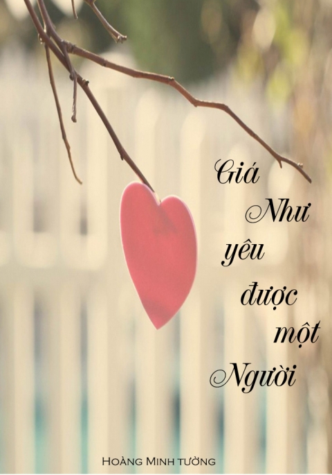 Giá như yêu được một người