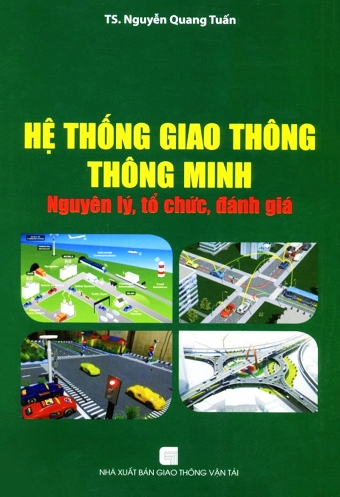 He thong giao thong thong minh - Nguyen ly, to chuc, danh gia He thong giao thong thong minh - Nguyen ly, to chuc, danh gia