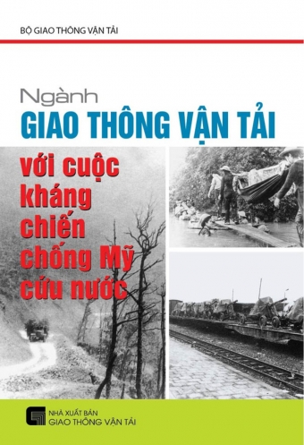 Nganh giao thong van tai voi cuoc khang chien chong my cuu nuoc Nganh giao thong van tai voi cuoc khang chien chong my cuu nuoc
