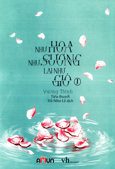 Như hoa như sương lại như gió (Tập 1)
