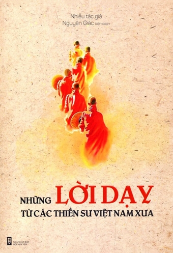 Nhung loi day tu cac thien su Viet Nam xua Nhung loi day tu cac thien su Viet Nam xua