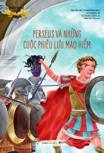 Than thoai Hy Lap - Nhung anh hung Hy Lap: Perseus va nhung cuoc phieu luu mao hiem Than thoai Hy Lap - Nhung anh hung Hy Lap: Perseus va nhung cuoc phieu luu mao hiem