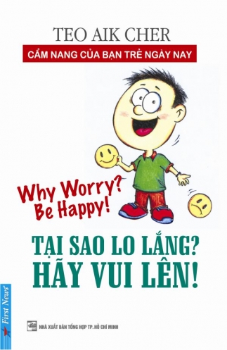 Tai sao lo lang? Hay vui len! Tai sao lo lang? Hay vui len!