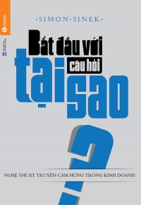 Bắt đầu với câu hỏi tại sao Bắt đầu với câu hỏi tại sao