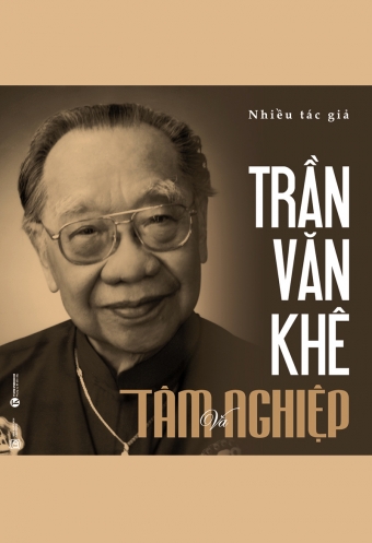 Tran Van Khe - Tam va nghiep Tran Van Khe - Tam va nghiep