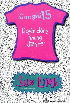 Con gái 15 - Duyên dáng nhưng điên rồ