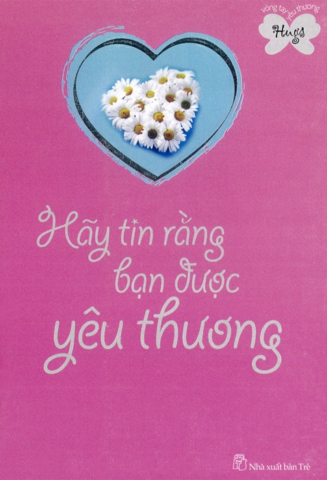 Hãy Tin Rằng Bạn Được Yêu Thương