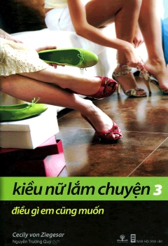 Kiều nữ lắm chuyện 3 - Điều gì em cũng muốn