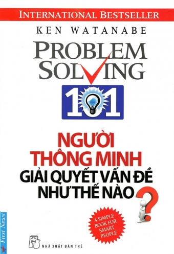Nguoi thong minh giai quyet van de nhu the nao? Nguoi thong minh giai quyet van de nhu the nao?