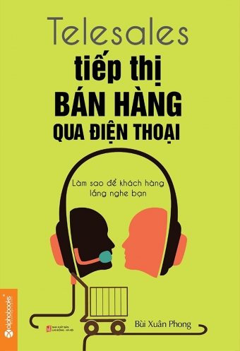 Telesales - Tiep thi ban hang qua dien thoai (tai ban 2014) Telesales - Tiep thi ban hang qua dien thoai (tai ban 2014)