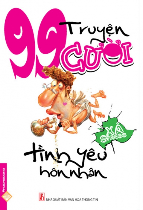 99 truyện cười xả stress - Tình yêu hôn nhân