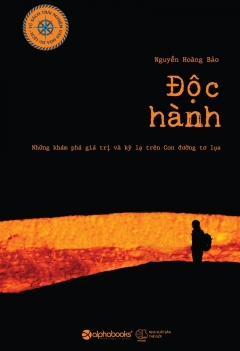 Độc hành - Những khám phá giá trị và kỳ lạ trên con đường tơ lụa