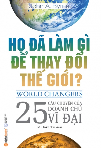Ho da lam gi de thay doi the gioi Ho da lam gi de thay doi the gioi