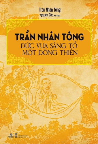 Tran Nhan Tong - Duc vua sang to mot dong thien Tran Nhan Tong - Duc vua sang to mot dong thien