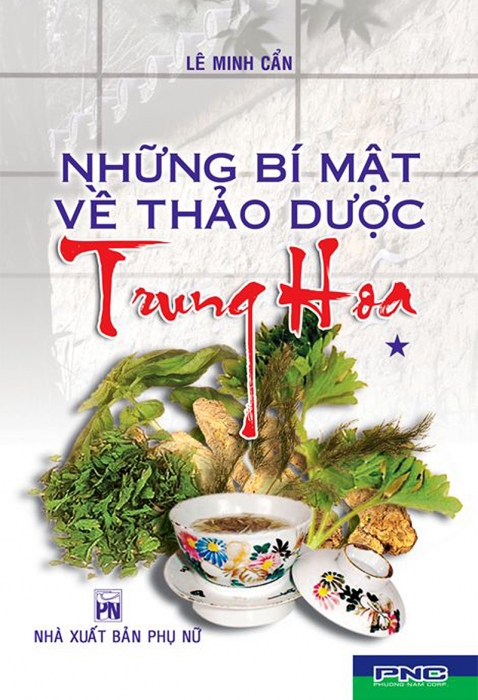 Những bí mật về thảo dược Trung Hoa - Tập 1