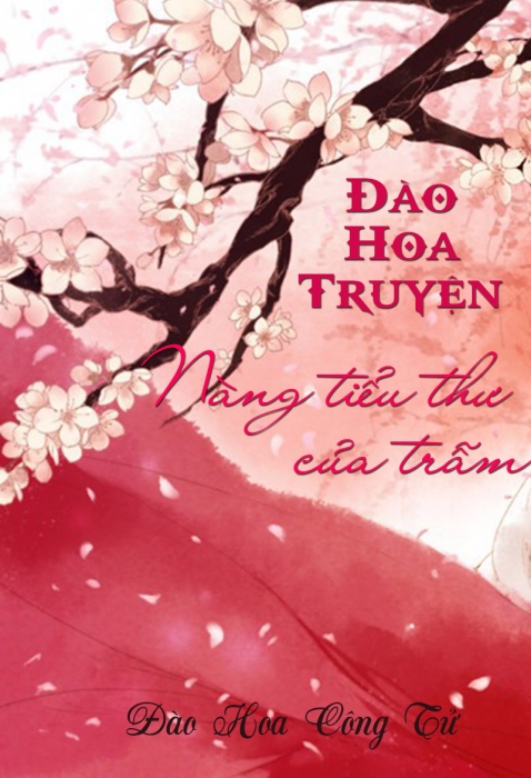Đào hoa truyện - Nàng tiểu thư của trẫm