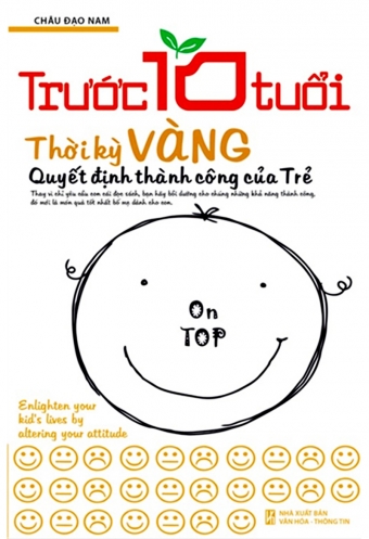 Truoc 10 tuoi - Thoi ky vang quyet dinh thanh cong cua tre Truoc 10 tuoi - Thoi ky vang quyet dinh thanh cong cua tre
