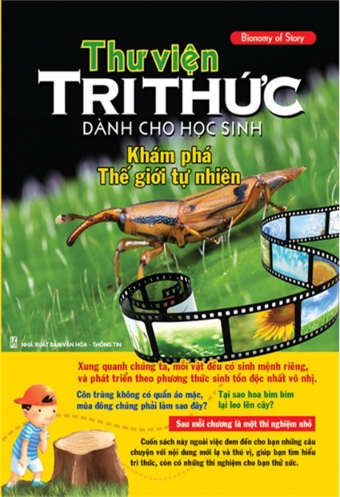 Thu vien tri thuc danh cho hoc sinh - Kham pha the gioi tu nhien Thu vien tri thuc danh cho hoc sinh - Kham pha the gioi tu nhien