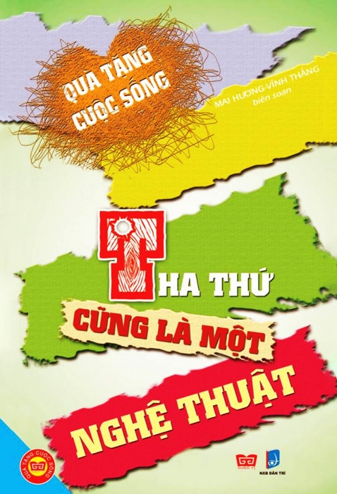 Quà tặng cuộc sống - Tha thứ cũng là một nghệ thuật