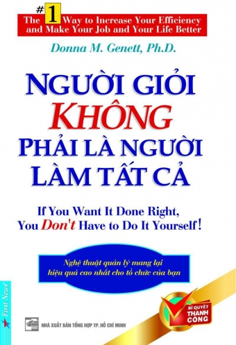 Nguoi gioi khong phai la nguoi lam tat ca Nguoi gioi khong phai la nguoi lam tat ca