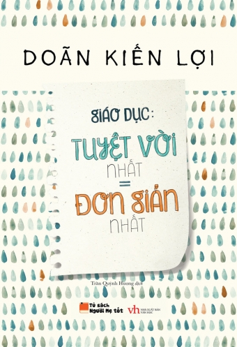 Giao duc: Tuyet voi nhat = Don gian nhat Giao duc: Tuyet voi nhat = Don gian nhat