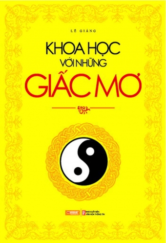 Khoa hoc voi nhung giac mo Khoa hoc voi nhung giac mo